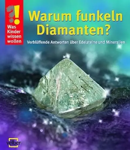 Produktbild: Warum funkeln Diamanten?: Verblüffende Antworten über Edelsteine und Mineralien: Verblüffende Antworten über Edelsteine und Mneralien