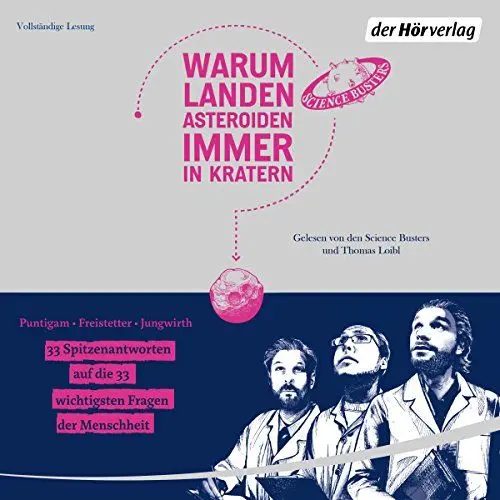 Produktbild: Warum landen Asteroiden immer in Kratern? 33 Spitzenantworten auf die 33 wichtigsten Fragen der Menschheit