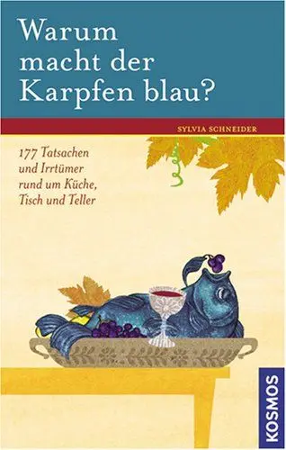 Produktbild: Warum macht der Karpfen blau?: 177 Tatsachen und Irrtümer rund um Küche, Tisch und Teller