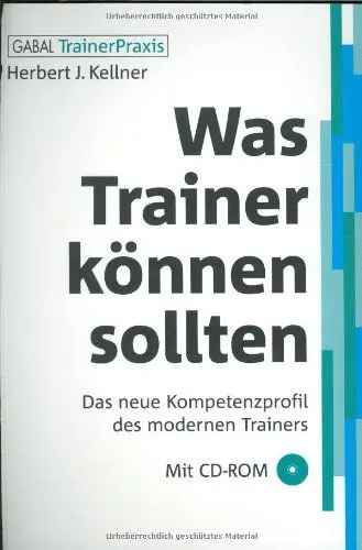 Produktbild: Was Trainer können sollten: Das neue Kompetenzprofil des modernen Trainers