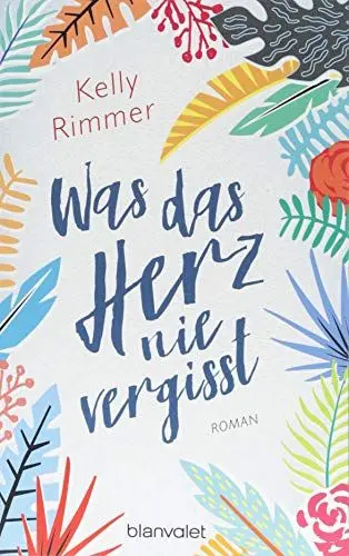Produktbild: Was das Herz nie vergisst: Roman