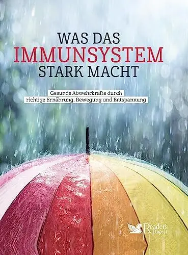 Produktbild: Was das Immunsystem stark macht: Gesunde Abwehrkräfte durch richtige Ernährung, Bewegung und Entspannung