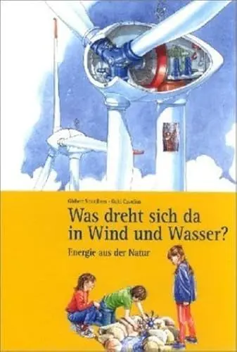 Produktbild: Was dreht sich da in Wind und Wasser?: Energie aus der Natur
