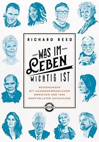 Produktbild: Was im Leben wichtig ist: Begegnungen mit außergewöhnlichen Menschen und ihre wertvollsten Ratschläge