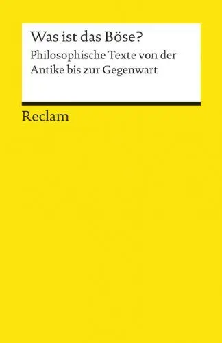 Produktbild: Was ist das Böse?. Philosophische Texte von der Antike bis zur Gegenwart: Logik und Ethik – 19260 (Reclams Universal-Bibliothek)