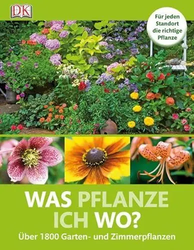 Produktbild: Was pflanze ich wo?: Für jeden Standort die richtige Pflanze. Über 1.800 Garten- und Zimmerpflanzen