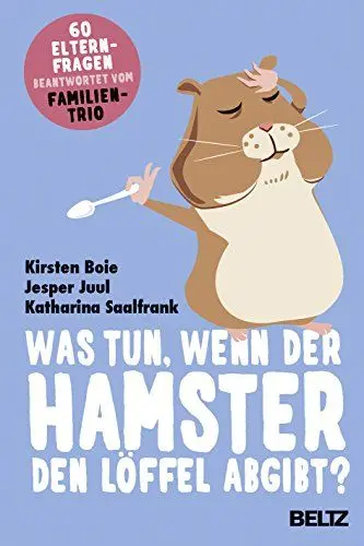 Produktbild: Was tun, wenn der Hamster den Löffel abgibt?: 60 Elternfragen beantwortet vom Familientrio