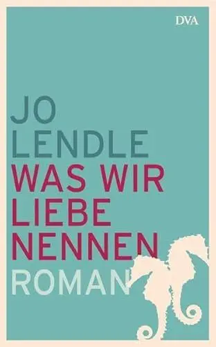 Produktbild: Was wir Liebe nennen: Roman