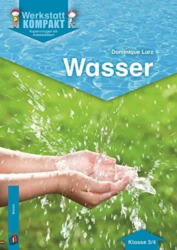 Produktbild: Wasser – Klasse 3/4: Kopiervorlagen mit Arbeitsblättern (Werkstatt kompakt)