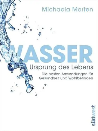 Produktbild: Wasser - Ursprung des Lebens: Die besten Anwendungen für Gesundheit und Wohlbefinden