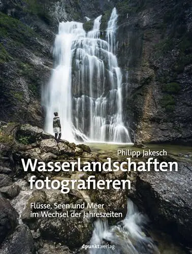 Produktbild: Wasserlandschaften fotografieren: Flüsse, Seen und Meer im Wechsel der Jahreszeiten
