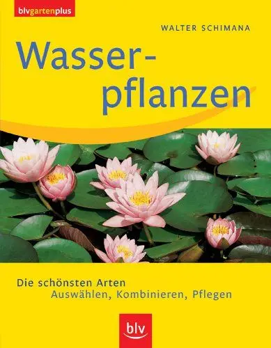 Produktbild: Wasserpflanzen: Die schönsten Arten. Auswählen, Kombinieren, Pflegen