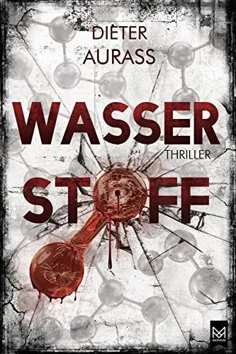 Produktbild: Wasserstoff: Temporeicher und hochaktueller Wissenschafts-Thriller
