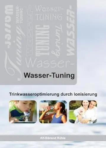 Produktbild: Wasser-Tuning, Trinkwasseroptimierungdurch Ionisation