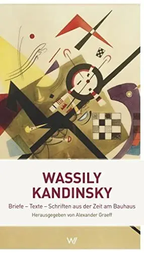 Produktbild: Wassily Kandinsky: Briefe – Texte – Schriften aus der Zeit am Bauhaus