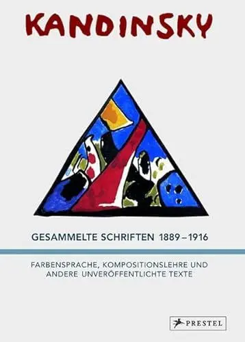 Produktbild: Wassily Kandinsky - Gesammelte Schriften 1889-1916: Farbensprache, Kompositionslehre und andere unveröffentlichte Texte