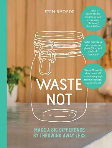 Produktbild: Waste Not: Make a Big Difference by Throwing Away Less
