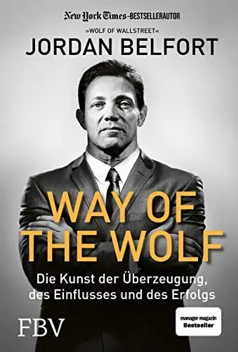 Produktbild: Way of the Wolf: Die Kunst der Überzeugung, des Einflusses und des Erfolgs