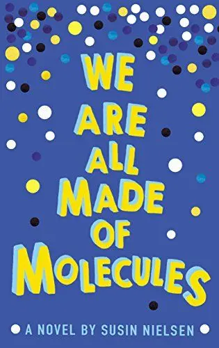 Produktbild: We Are All Made of Molecules: A novel. Nominiert: CILIP Carnegie Medal 2018