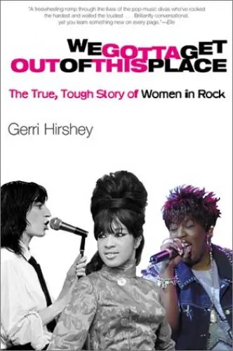 Produktbild: We Gotta Get Out of This Place: The True, Tough Story of Women in Rock
