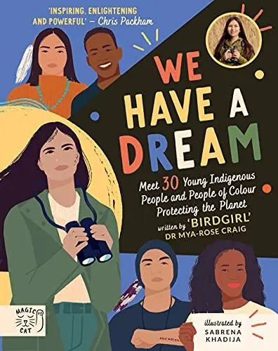 Produktbild: We Have a Dream: Meet 30 Young Indigenous People and People of Colour Protecting the Planet (Meet 30 Young, Indigenous and People of Colour Protecting the Planet)