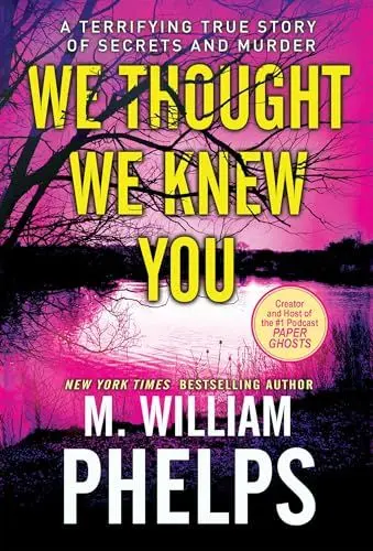 Produktbild: We Thought We Knew You: A Terrifying True Story of Secrets, Betrayal, Deception, and Murder