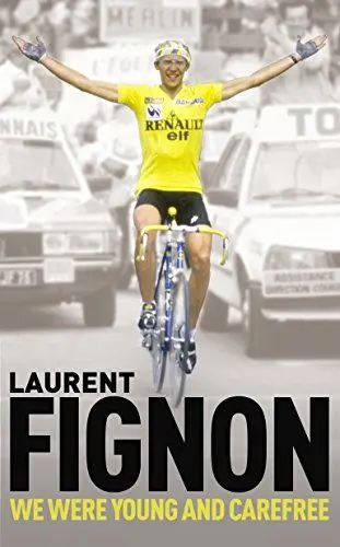 Produktbild: We Were Young and Carefree: The Autobiography of Laurent Fignon