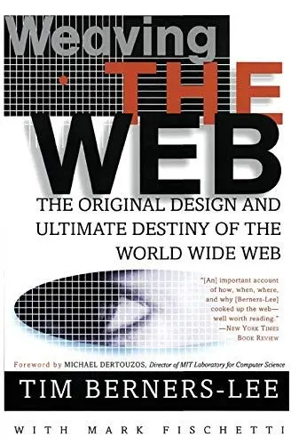 Produktbild: Weaving the Web: The Original Design and Ultimate Destiny of the World Wide Web