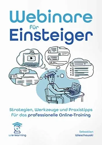 Produktbild: Webinare für Einsteiger. Strategien, Werkzeuge und Praxistipps für das professionelle Online-Training. (wie-learning, Band 1)