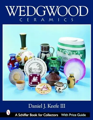 Produktbild: Wedgwood Ceramics: Over 200 Years of Innovation and Creativity (Schiffer Book for Collectors)