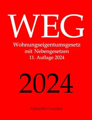 Produktbild: WEG, Wohnungseigentumsgesetz, Aktuelle Gesetze: Wohnungseigentumsgesetz mit Nebengesetzen