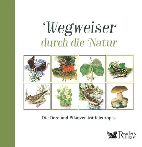 Produktbild: Wegweiser durch die Natur: Die Tiere und Pflanzen Mitteleuropas