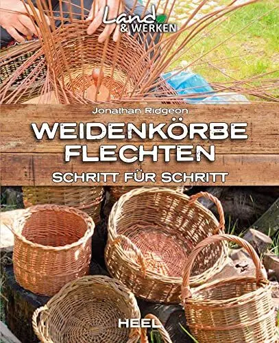 Produktbild: Weidenkörbe flechten Schritt für Schritt: Land & Werken - Die Reihe für Nachhaltigkeit und Selbstversorgung
