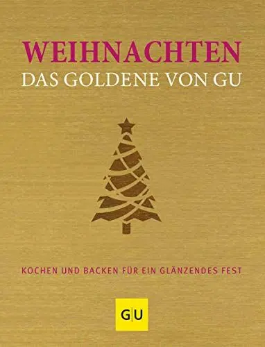 Produktbild: Weihnachten - Das Goldene von GU: Kochen und backen für ein glänzendes Fest (GU Die goldene Reihe)