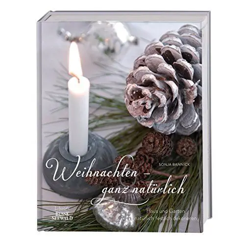 Produktbild: Weihnachten - ganz natürlich: Haus und Garten natürlich festlich dekorieren