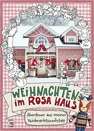 Produktbild: Weihnachten im rosa Haus: Abenteuer aus meiner Weihnachtswerkstatt