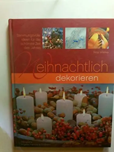 Produktbild: Weihnachtlich dekorieren: Stimmungsvolle Ideen für die schönste Zeit des Jahres