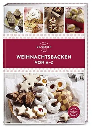 Produktbild: Weihnachtsbacken von A–Z: Über 100 Plätzchen-, Kuchen- und Tortenrezepte für die Advents- und Weihnachtszeit – vom Klassiker bis zum Trendgebäck.