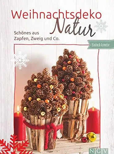 Produktbild: Weihnachtsdeko Natur: Schönes aus Zapfen, Zweig und Co.