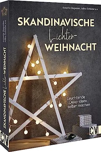 Produktbild: Weihnachtsdeko – Skandinavische Lichterweihnacht: Leuchtende Deko-Ideen selber machen. Licht-Dekoration für das gesamte Zuhause.