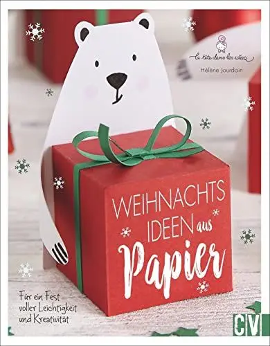 Produktbild: Weihnachtsideen aus Papier. Für ein Fest voller Leichtigkeit und Kreativität. Dekoideen aus Papier verwandeln das Zuhause in ein Winterwunderland. Faszinierende Ergebnisse mit wenig Materialien