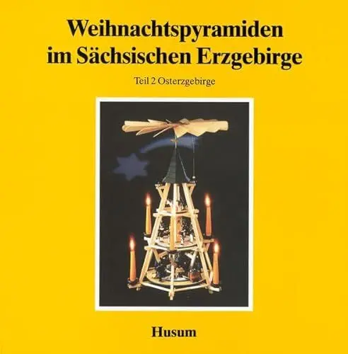 Produktbild: Weihnachtspyramiden im Sächsischen Erzgebirge, in 2 Bdn., Bd.2, Osterzgebirge