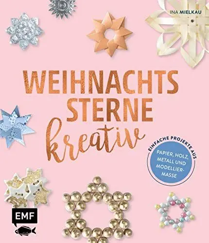 Produktbild: Weihnachtssterne kreativ!: Einfache Projekte aus Papier, Holz, Metall und Modelliermasse