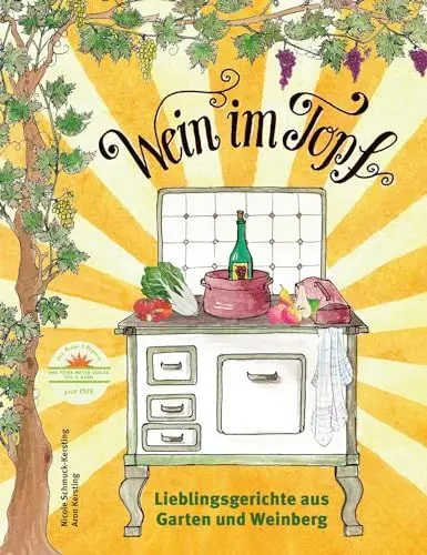 Produktbild: Wein im Topf: Lieblingsgerichte aus Garten & Weinberg