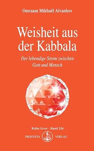 Produktbild: Weisheit aus der Kabbala: Der lebendige Strom zwischen Gott und Mensch (Izvor)