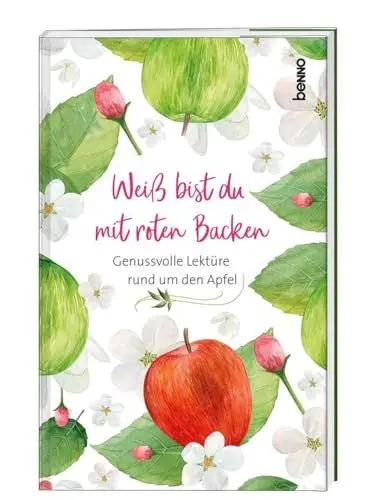 Produktbild: Weiß bist du mit roten Backen: Genussvolle Lektüre rund um den Apfel