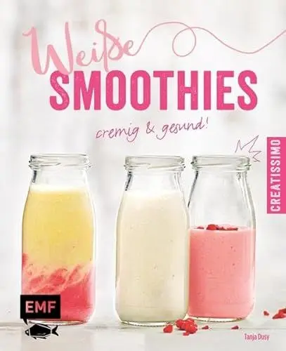 Produktbild: Weiße Smoothies: cremig und gesund (Creatissimo)