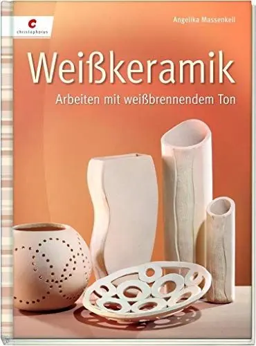 Produktbild: Weißkeramik: Arbeiten mit weißbrennendem Ton