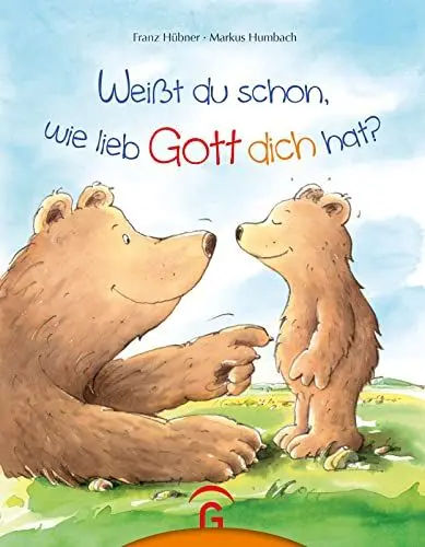 Produktbild: Weißt du schon, wie lieb Gott dich hat?: Unser Bilderbuch-Bestseller in 20,5 cm x 26,5 cm - das ideale Geburts- und Taufgeschenk