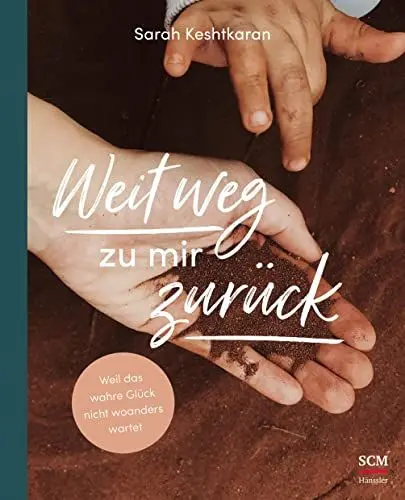 Produktbild: Weit weg zu mir zurück: Weil das wahre Glück nicht woanders wartet